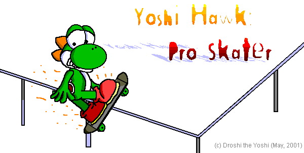 Yoshi Hawk: Pro Skater(Click for a larger image^_^)